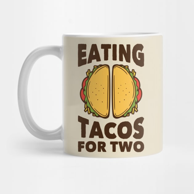 Eating Tacos for Two // Funny Pregnancy Quote by SLAG_Creative